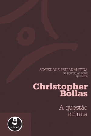 Christopher Bollas (2012) – A questão infinita