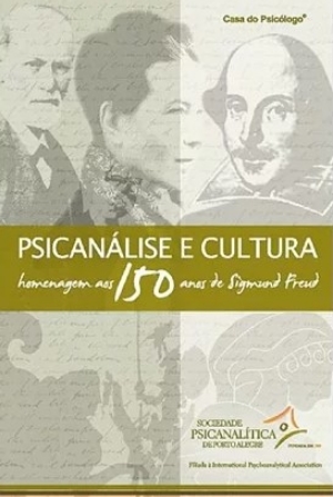 Psicanálise e cultura: homenagem aos 150 anos de Sigmund Freud (Casa do Psicólogo, 2012)