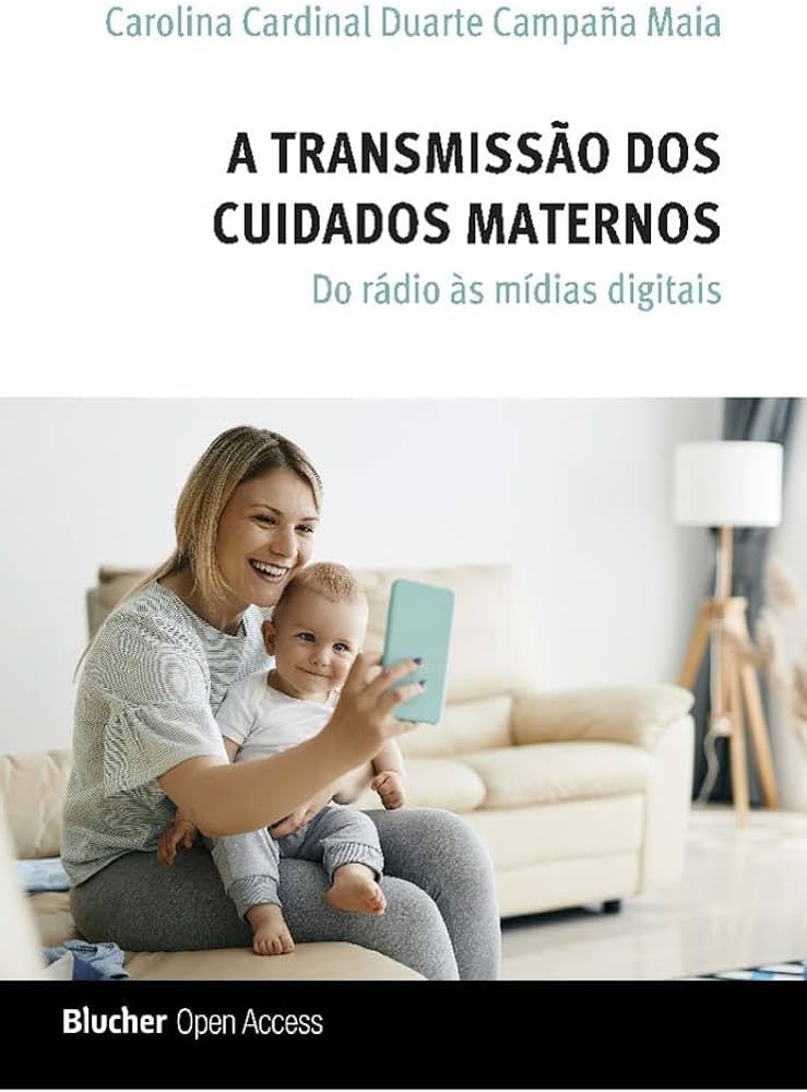 A transmissão dos cuidados maternos : do rádio às mídias digitais