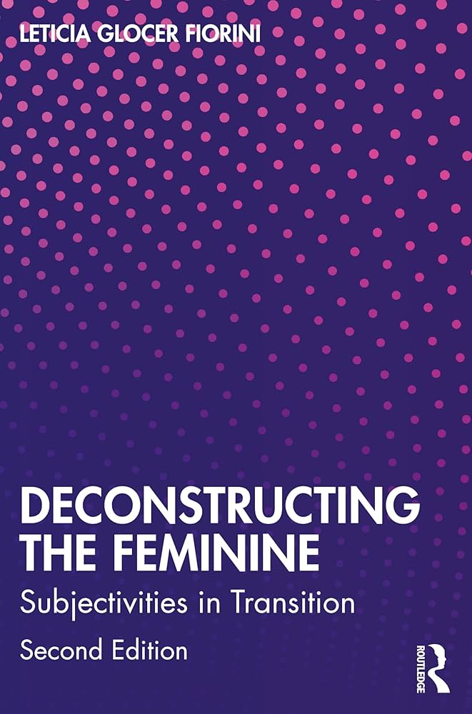 Deconstructing the feminine : subjectivities in transition