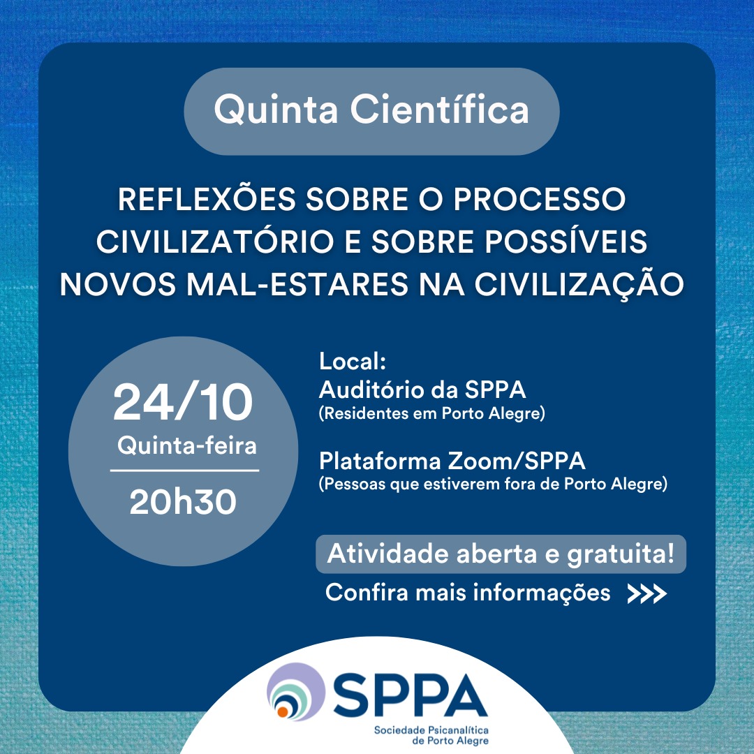 Quinta Científica “Reflexões sobre o Processo Civilizatório e sobre possíveis novos Mal-estares na Civilização”