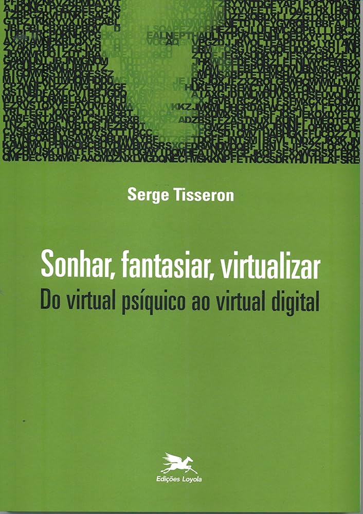 Sonhar, fantasiar, virtualizar