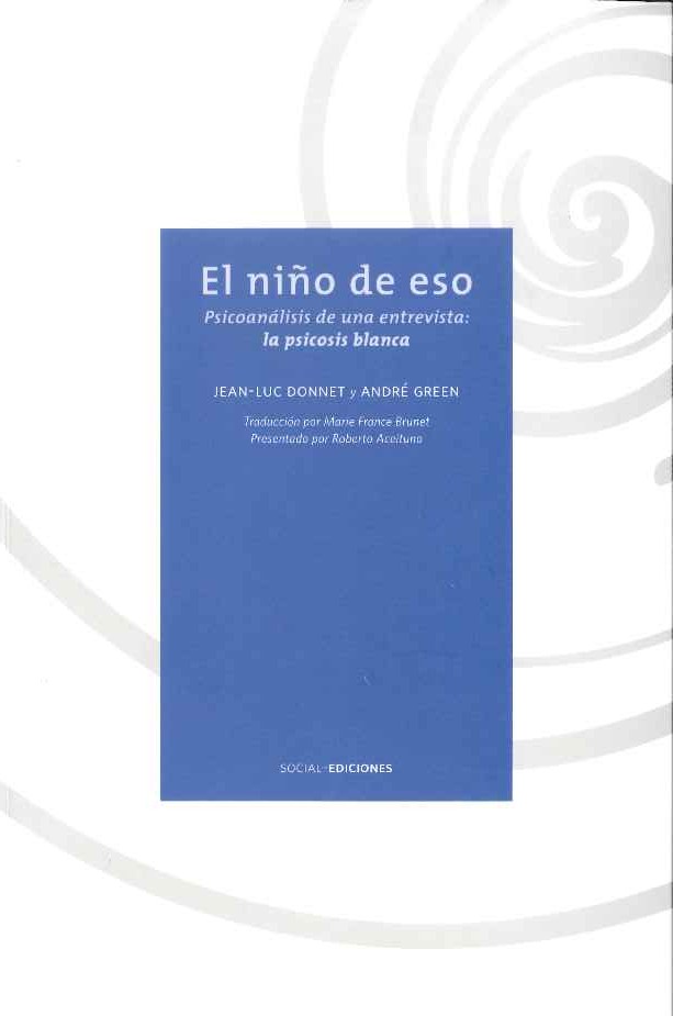 El niño de eso : psicoanálisis de una entrevista : la psicosis blanca