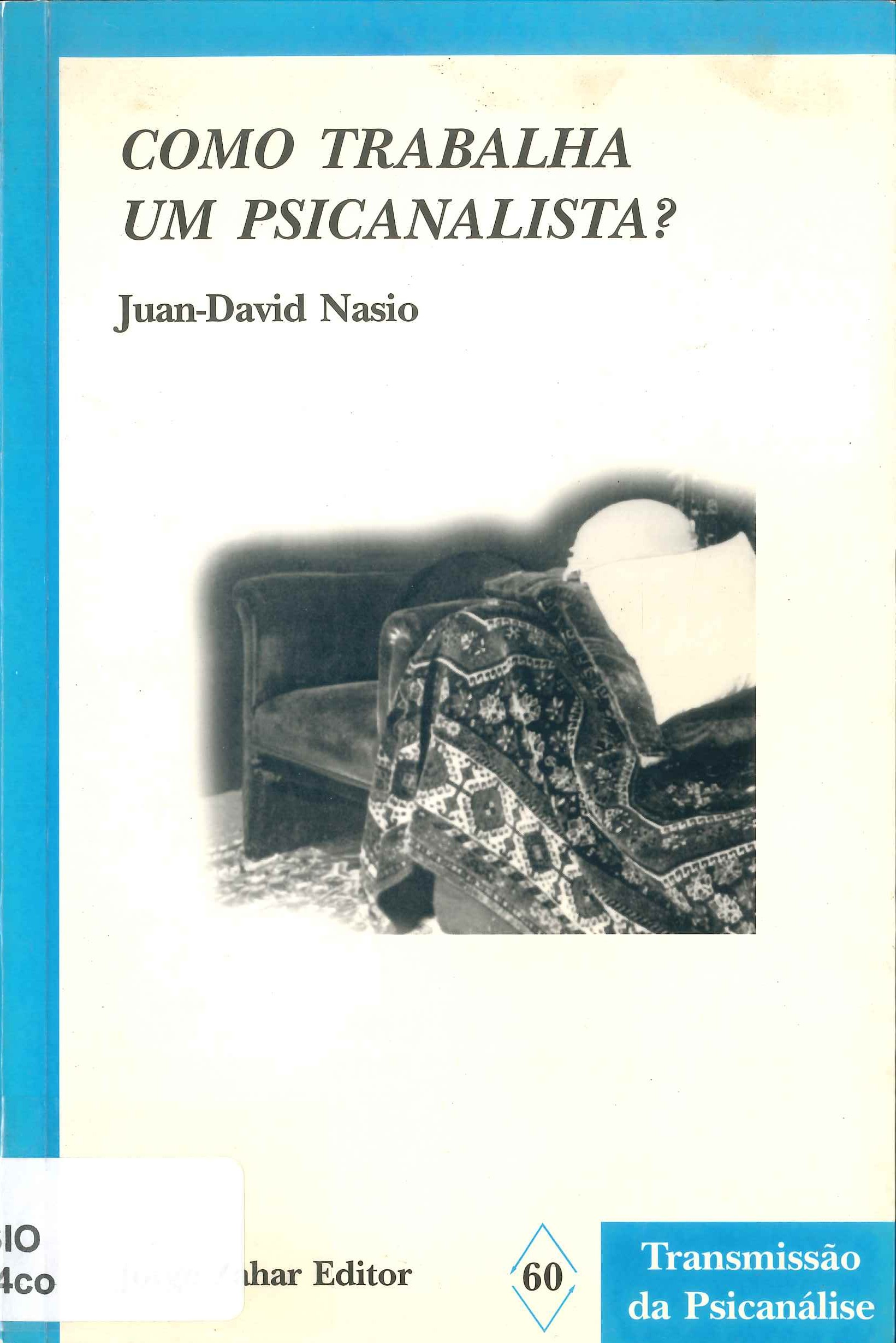 Como trabalha um psicanalista?