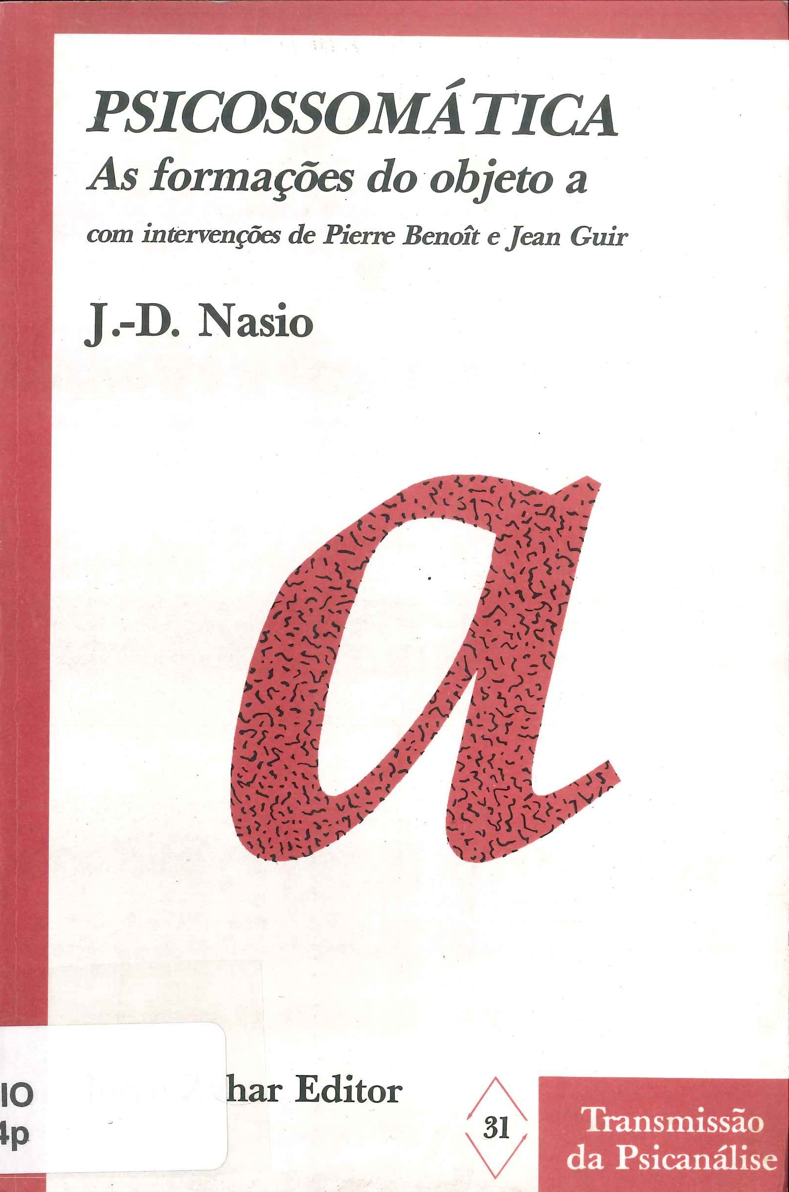 Psicossomática : as formações do objeto a com intervenções de Pierre Benoît e Jean Guir