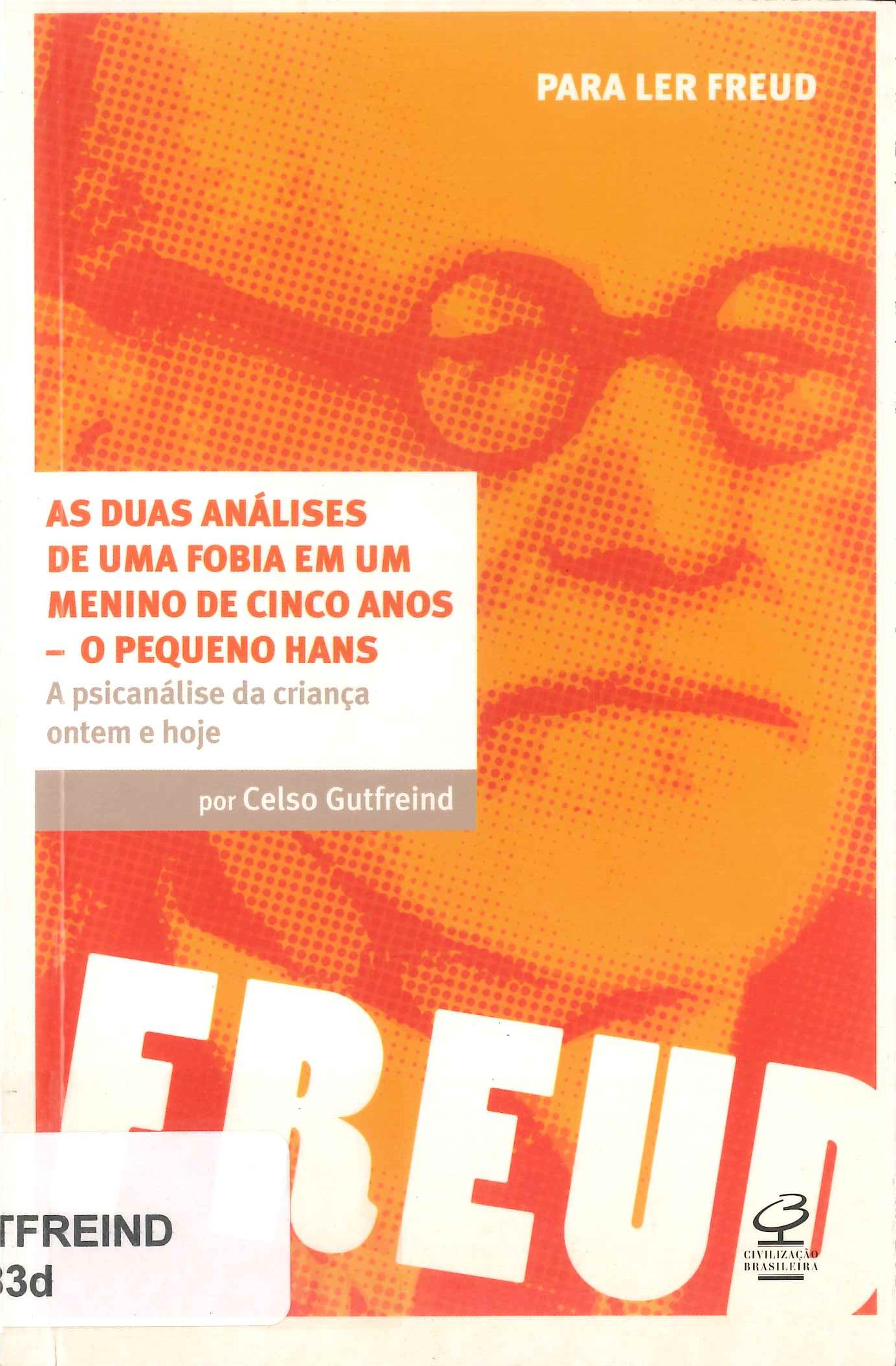 As duas análises de uma fobia em um menino de cinco anos – o pequeno Hans : a psicanálise da criança ontem e hoje