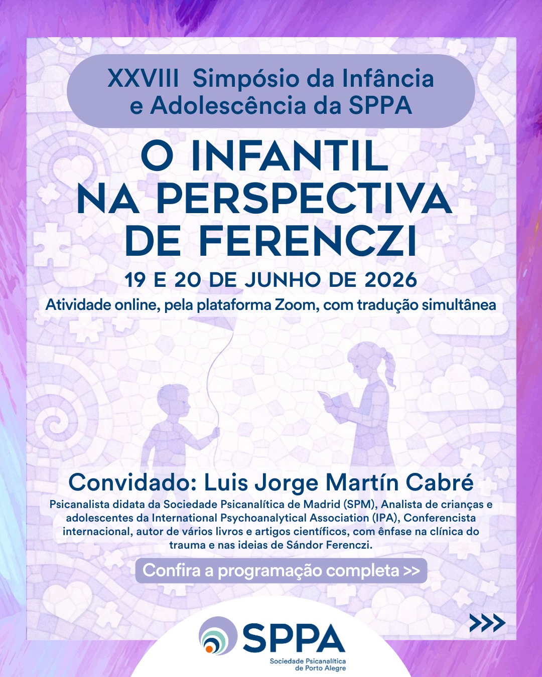 XXVIII Simpósio da Infância e Adolescência da SPPA “O infantil na perspectiva de Ferenczi”